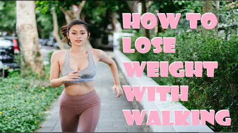 How To Lose Weight With Walking Weight Loss Tips Youtube