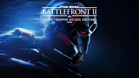 Star Wars Battlefront Ii Elite Trooper Deluxe Edition Hd Games 4k