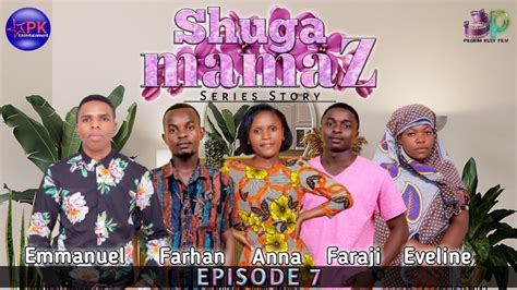 Shuga Mamaz Series Story Episode 7 Youtube
