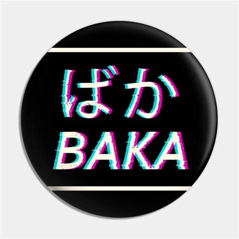 Baka Japanese Vaporwave Aesthetic Kanji T Baka Pin Teepublic
