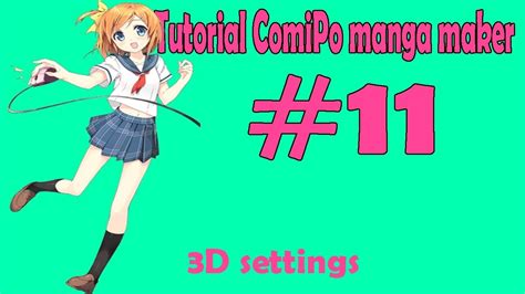 Tutorial Comipo Manga Maker 11 3d Settings Youtube