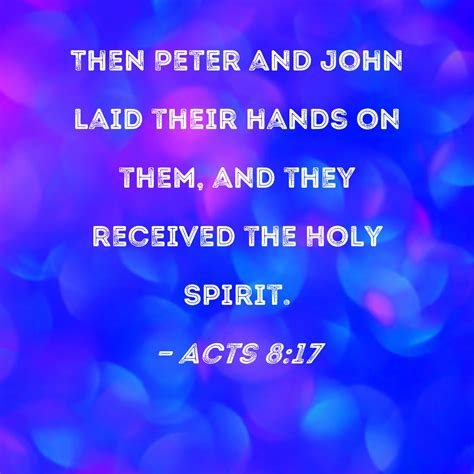 Acts 817 Then Peter And John Laid Their Hands On Them And They