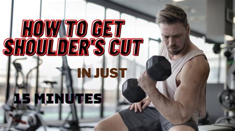 How To Get Shoulder S Cut In Just 15 Minutes How To Workout In Gym