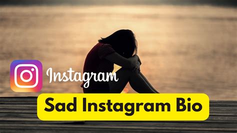 100 Sad Bio For Instagram Fresh Sad Instagram Bios 2023