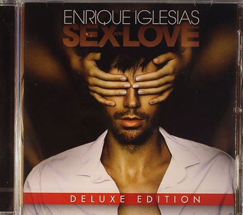 Enrique Iglesias Sex And Love Deluxe Cd At Juno Records