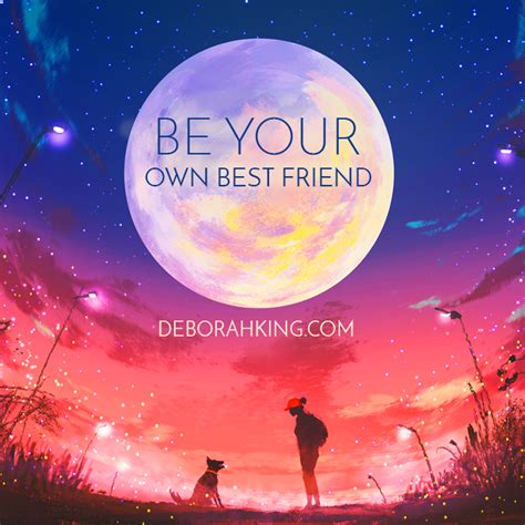 Inspirational Quotes Be Your Own Best Friend Hugs Deborah