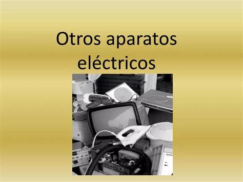PPT Otros aparatos eléctricos PowerPoint Presentation free download ID