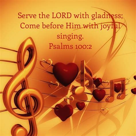 Psalms 1002 Serve The Lord With Gladness Come Before Him With Joyful
