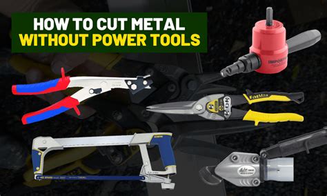 How To Cut Metal Without Using Power Tools Tin Snips Or