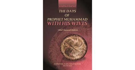 The Days Of Prophet Muhammad With His Wives By ‘abdul Munim Al Hashimi