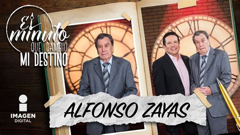 Alfonso Zayas En El Minuto Que Cambió Mi Destino Programa Completo