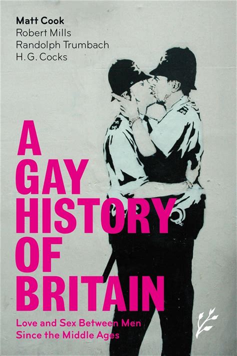 Gay History Of Britain A Love And Sex Between Men Since The Middle