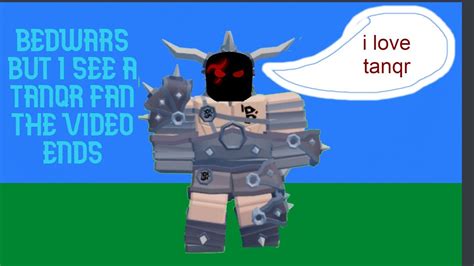 Bedwars But If I See A Tanqr Fan The Video Ends Roblox Bedwars Youtube