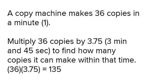 A Copy Machine Makes 36 Copies Per Minute How Many Copies Does It Make