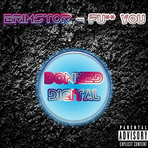 Fuck You Original Mix Explicit By Brimstor On Amazon Music