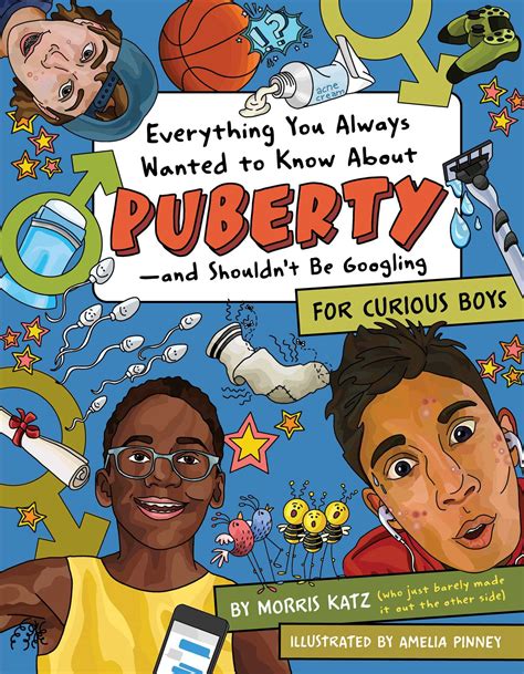 Everything You Always Wanted To Know About Pubertyand Shouldn T Be Googling For Curious Boys