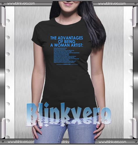The Advantages Of Being A Woman Artist Style Shirts T Shirt Unisex