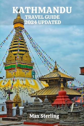 kathmandu travel guide 2024 updated a cultural expedition through temples traditions and