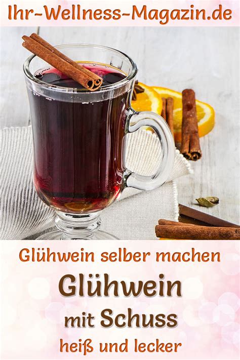 Glühwein mit Schuss selber machen