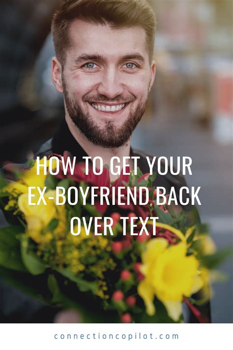 How To Get Your Ex Boyfriend Back Over Text In 3 Simple Steps In 2020