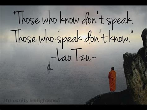 Lao Tzu Wisdom Those Who Know Don T Speak Those Who Speak Don T Know