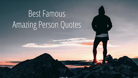 Best 20+ Famous Amazing Person Quotes - Mr. Jk Quotes