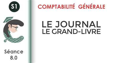 Le Journal Le Grand Livre S Ance Comptabilit G N Rale Youtube