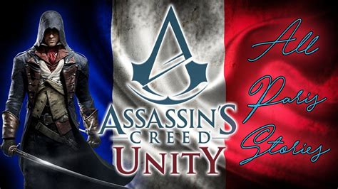 Assassin S Creed Unity Paris Stories AC Unity All Paris Stories