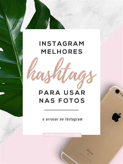 Melhores Hashtags Para Usar Nas Fotos Do Instagram Bloga Aí Hastags