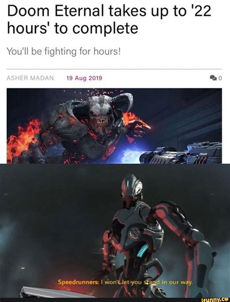 Doom Eternal Takes Up To 22 Hours To Complete Youll Be Fighting For Hours Popular Memes On