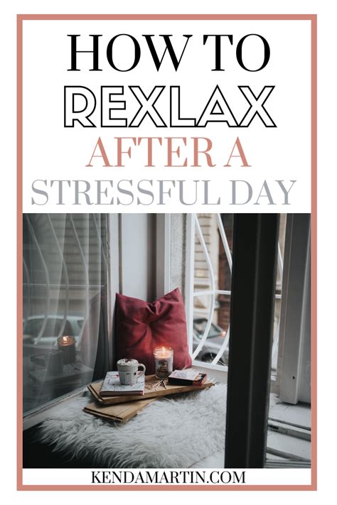 How To Relax After A Long Day Ways To Relax Relax Life Inspiration
