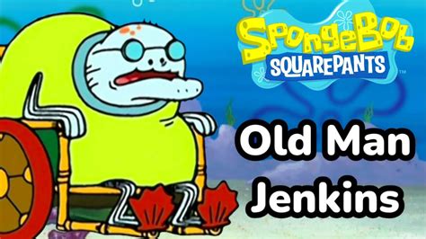 Spongebob Old Man Jenkins Youtube