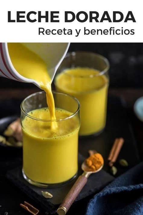Leche Dorada Golden Milk Beneficios Y Receta Artofit