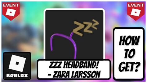EVENT How To Get ZZZ Headband Roblox Zara Larsson Dance Party
