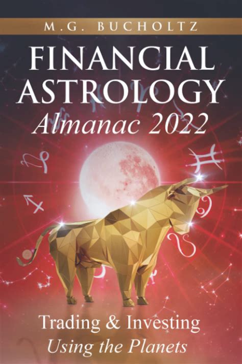Financial Astrology Almanac 2022 Trading And Investing Using The