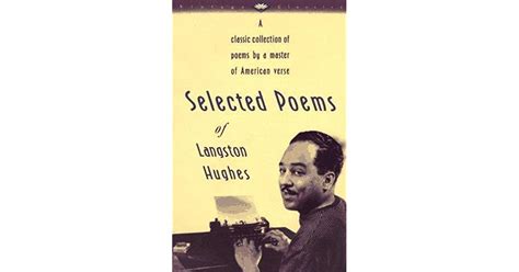 Selected Poems Of Langston Hughes A Classic Collection Of Poems By A