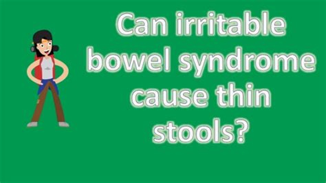 Can Irritable Bowel Syndrome Cause Thin Stools Best Health Channel