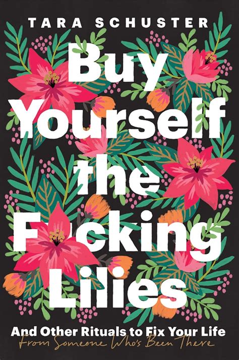 Buy Yourself The Fcking Lilies And Other Rituals To Fix Your Life