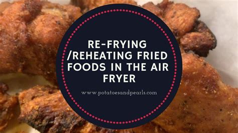 Reheating fried foods in a air fryer result in a perfectly crispy lunch. Re-fry/Reheat Fried Foods in the Air Fryer - YouTube ...