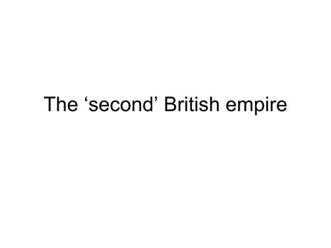 Ppt The ‘second British Empire Powerpoint Presentation Free