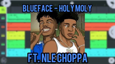 Blueface Holy Moly Ft Nle Choppa Fl Studio Mobile Remake Youtube