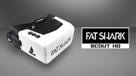 Fat Shark Scout Hd Fpv Goggles W Integrated Digital Receiver Pinoyfpv Fpv Racing Freestyle