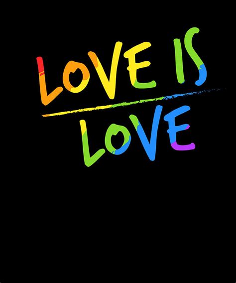 Love Is Love Lgbt Pride Quote Design Gay Lesbian T Digital Art By Art Frikiland Fine Art