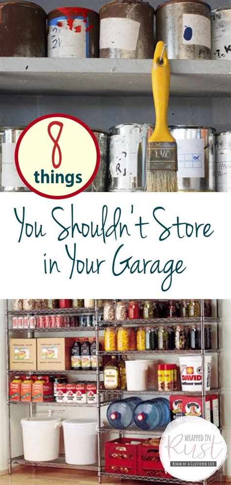 An Organized Garage With The Words 8 Things You Shouldnt Store In Your