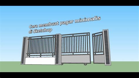 Di baginan atas dan pagar ini bisa dibuka dengan cara digeserr ke kanan dan ke kiri. Cara membuat pagar minimalis sederhana di Sketchup - YouTube