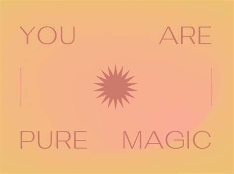 You Are Pure Magic By Kyrstin Myhers On Dribbble