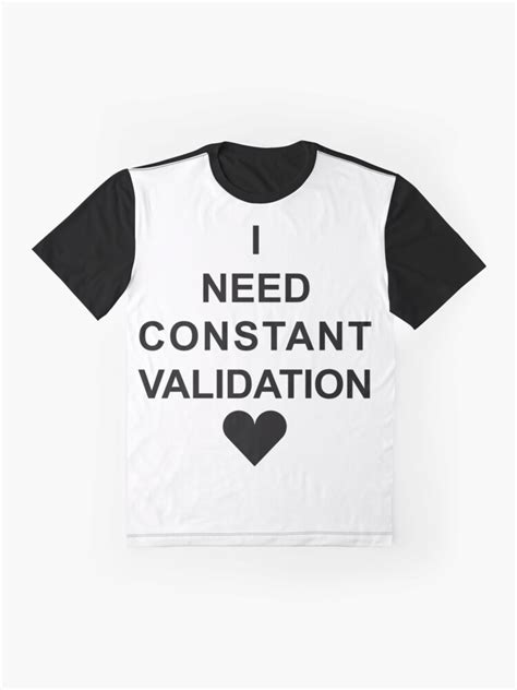 I Need Constant Validation Black T Shirt By Noxsystem Redbubble