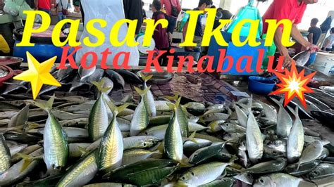 Pasar Ikan Besar Kota Kinabalu City Market Semuanya Segar Segar Gais