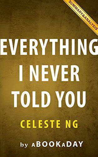 Summary Of Everything I Never Told You A Novel Celeste Ng Summary Analysis By Abookaday