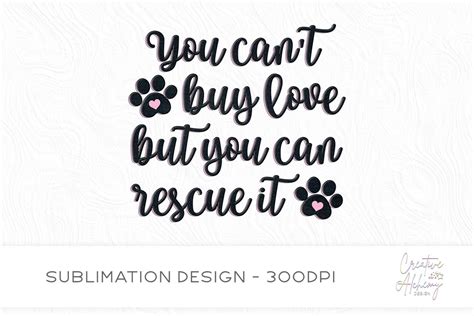 You Cant Buy Love But You Can Rescue It Sublimation Etsy